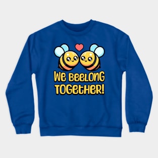 We Beelong Together! Cute Bumble Bee Pun Cartoon Crewneck Sweatshirt